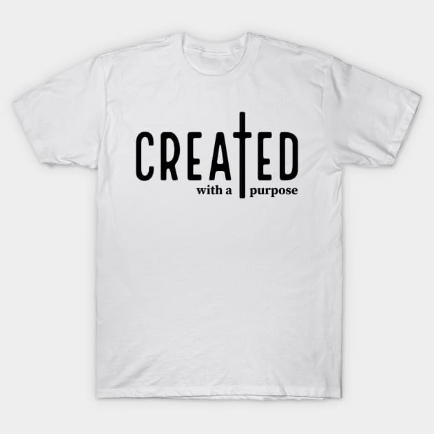Created With a Purpose, Christian, Self Love, Easter, Worthy, You Matter, Religious, Faith, Jesus T-Shirt by Saraahdesign